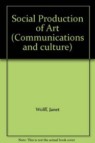 Social Production of Art (Communications and culture)