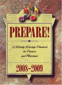 Prepare! 2008-2009: A Weekly Worship Planbook for Pastors and Musicians