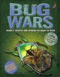 Bug Wars: Deadly Insects and Spiders Go Head to Head (Animal Wars)