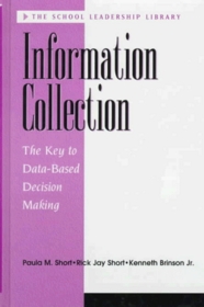 Information Collection: The Key to Data-Based Decision Making (School Leadership Library)