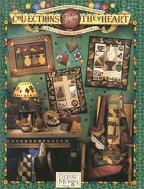 Debbie Mumm Collections From The Heart: A Sampling of Cherished Country Quilts  Charming Collectibles
