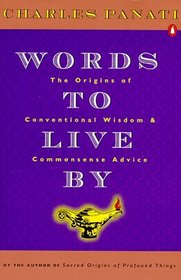 Words to Live By: The Origins of Conventional Wisdom and Commonsense Advice