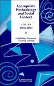 Appropriate Methodology and Social Context (Cambridge Language Teaching Library)