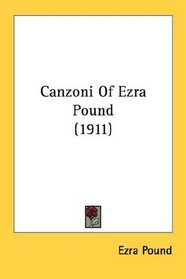 Canzoni Of Ezra Pound (1911)