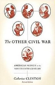 The Other Civil War: American Women in the 19th Century (American Century)