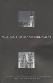 Politics, Prayer and Parliament