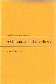 A Grammar of Kaliai-Kove (Oceanic Linguistics Special Publication ; No.6)