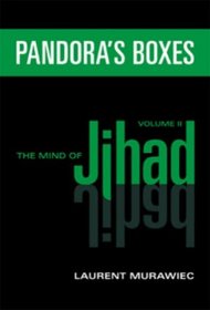 Pandora's Boxes: Mind of Jihad Volume II