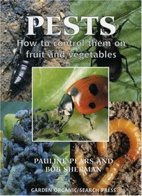 Pests: How to control them on fruit and vegetables (HDRA Organic Gardening)