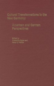Cultural Transformations in the New Germany: American and German Perspectives (Studies in German Literature, Linguistics, and Culture)