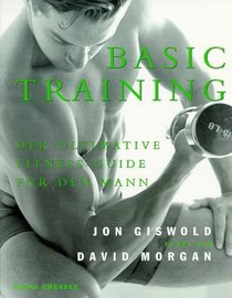 Basic Training: Der Ultimative Fitness-Guide Fur Den Mann (German Edition)