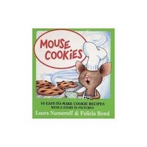Mouse Cookies: 10 Easy-to-Make Cookie Recipes with a Story in Pictures