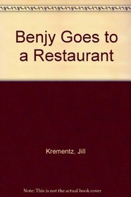 Benjy Goes to a Resturant and Pa