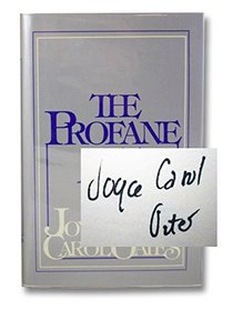 The Profane Art: Essays  Reviews