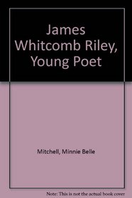 James Whitcomb Riley, Young Poet