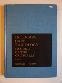 Intensive Care Radiology: Imaging of the Critically Ill