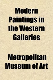 Modern Paintings in the Western Galleries