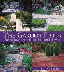 The Garden Floor: From Gravel Gardens to Camomile Lawns