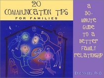 20 Communication Tips for Families: A 30-Minute Guide to a Better Family Relationship (20 Communication Tips)
