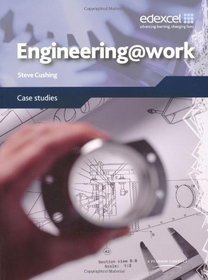 Engineering@Work: Industry Case Studies in Engineering