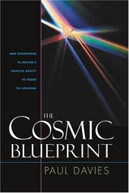 The Cosmic Blueprint: New Discoveries in Nature's Creative Ability to Order the Universe