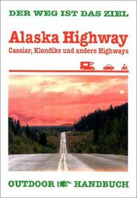 Alaska Highway. OutdoorHandbuch.
