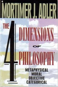 The Four Dimensions of Philosophy: Metaphysical, Moral, Objective, Categorical