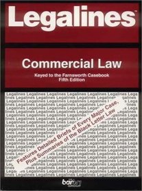 Legalines: Commercial Law: Adaptable to Fifth Edition of Farnsworth Casebook