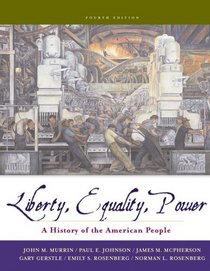 Liberty, Equality, and Power : A History of the American People (with CD-ROM)