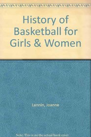 History of Basketball for Girls & Women (Lerner's Sports Legacy Series)