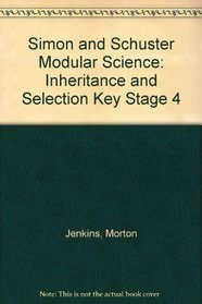 Simon and Schuster Modular Science: Inheritance and Selection Key Stage 4
