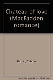 Chateau of love (MacFadden romance)