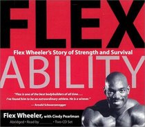 Flex Ability: Flex Wheeler's Story of Strength and Survival