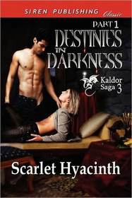 Destinies in Darkness, Part 1 (Kaldor Saga, Bk 3)