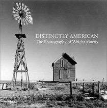 Distinctly American: The Photography of Wright Morris