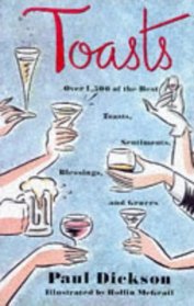 Toasts: Over 1, 500 of the Best Toasts, Sentiments, Blessings and Graces