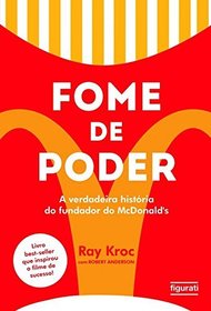 Fome de Poder a Verdadeira Historia do Fundador do McDonalds (Em Portugues do Brasil)