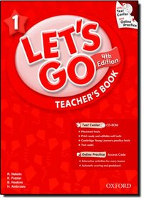 Let's Go 1 Teacher's Book  with Test Center CD-ROM: Language Level: Beginning to High Intermediate.  Interest Level: Grades K-6.  Approx. Reading Level: K-4 (Let's Go (Oxford))