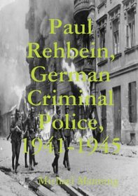 Paul Rehbein, German Criminal Police, 1941-1945