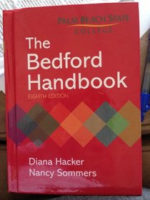 The Bedford Handbook - 8th Edition [ Palm Beach State College ]