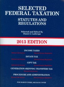 Selected Federal Taxation Statutes and Regulations, with Motro Tax Map, 2013