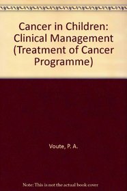 Cancer in Children: Clinical Management (Treatment of Cancer Programme)