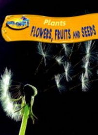 Plants: Flowers, Fruits, Seeds (Take-off!)