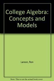 College Algebra Concepts And Models And Student Study Guide And Computer Tutor,Third Edition And Smarthinking