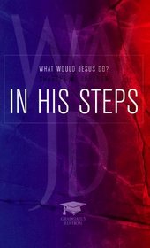 In His Steps: What Would Jesus Do?