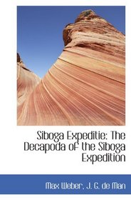 Siboga Expeditie: The Decapoda of the Siboga Expedition (Dutch Edition)