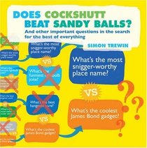 DOES COCKSHUTT BEAT SANDY BALLS?: AND OTHER IMPORTANT QUESTIONS IN THE SEARCH FOR THE BEST OF EVERYTHING
