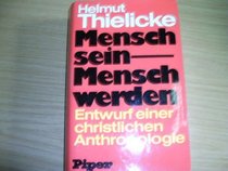 Mensch sein, Mensch werden: Entwurf einer christlichen Anthropologie (German Edition)