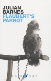 Flaubert's Parrot (Picador Thirty)