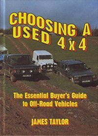 Choosing a Used 4 X 4: The Essential Buyer's Guide to Off-Road Vehicles (Off-road & four-wheel drive)